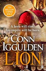 Lion: 'Brings war in the ancient world to vivid, gritty and bloody life' ANTHONY RICHES