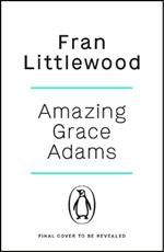 Amazing Grace Adams: The New York Times Bestseller and Read With Jenna Book Club Pick