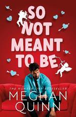 So Not Meant To Be: The steamy and hilarious no. 1 bestseller inspired by When Harry Met Sally