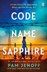 Code Name Sapphire: The unforgettable story of female resistance in WW2 inspired by true events