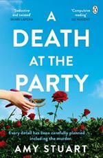 A Death At The Party: ‘Seductive and twisted. Highly recommended!’ - SHARI LAPENA