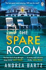 The Spare Room: The gripping and addictive thriller from the author of We Were Never Here