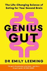 Genius Gut: The Life-Changing Science of Eating for Your Second Brain