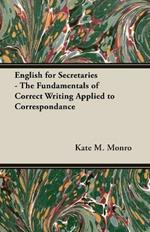 English For Secretaries - The Fundamentals Of Correct Writing Applied To Correspondance