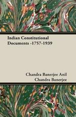 Indian Constitutional Documents -1757-1939