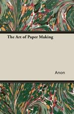 The Art Of Paper Making