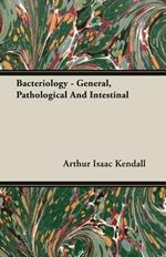 Bacteriology - General, Pathological And Intestinal