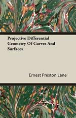 Projective Differential Geometry Of Curves And Surfaces