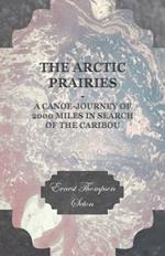 The Arctic Prairies - A Canoe Journey