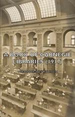 A Book Of Carnegie Libraries (1917)