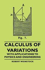 Calculus Of Variations - With Applications To Physics And Engineering