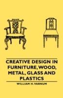 Creative Design In Furniture, Wood, Metal, Glass And Plastics