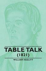 Table Talk - (1821)