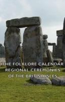 The Folklore Calendar - Regional Ceremonies Of The British Isles