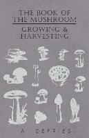 The Book of The Mushroom - Growing & Harvesting
