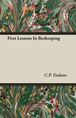 First Lessons In Beekeeping