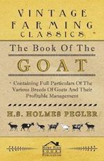 The Book Of The Goat - Containing Full Particulars Of The Various Breeds Of Goats And Their Profitable Management