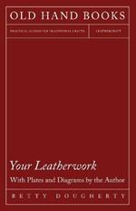 Your Leatherwork - Leather Craft and Design