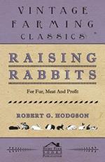 Raising Rabbits For Fur, Meat And Profit