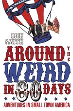 Around The Weird In 80 Days