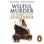 Wilful Murder: The Sinking Of The Lusitania