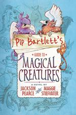 Pip Bartlett's Guide to Magical Creatures