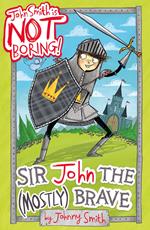 Sir John the (Mostly) Brave