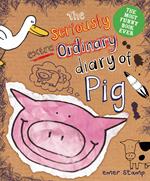 The Seriously Extraordinary Diary of Pig