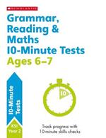 Grammar, Reading & Maths 10-Minute Tests Ages 6-7