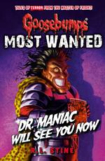 Goosebumps: Most Wanted: Dr. Maniac Will See You Now