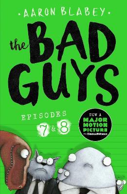 The Bad Guys: Episode 7&8 - Aaron Blabey - cover