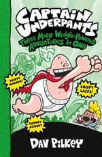 Captain Underpants: Three More Wedgie-Powered Adventures in One (Books 4-6) (NE)