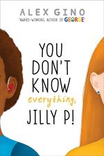 You Don't Know Everything, Jilly P!