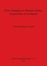 From Nabataea to Roman Arabia: Acquisition or Conquest