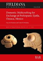 Domestic Multicrafting for Exchange at Prehispanic Ejutla, Oaxaca, Mexico