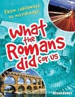 What the Romans did for us: From takeaways to motorways (age 7-8)