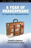 A Year of Shakespeare: Re-living the World Shakespeare Festival