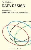 Data Design: Visualising Quantities, Locations, Connections