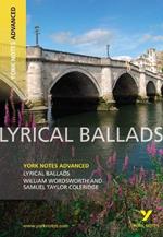 Lyrical Ballads: York Notes Advanced everything you need to catch up, study and prepare for and 2023 and 2024 exams and assessments