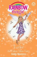 Rainbow Magic: Taylor the Talent Show Fairy: The Showtime Fairies Book 7