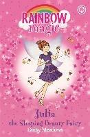 Rainbow Magic: Julia the Sleeping Beauty Fairy: The Fairytale Fairies Book 1