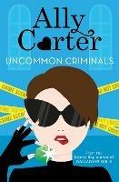 Heist Society: Uncommon Criminals: Book 2