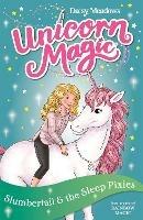 Unicorn Magic: Slumbertail and the Sleep Pixies: Series 2 Book 3