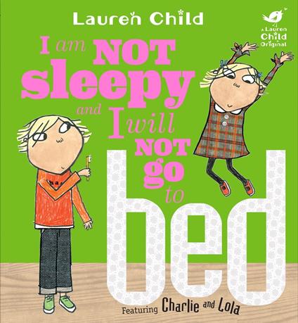 I Am Not Sleepy and I Will Not Go to Bed - Lauren Child - ebook