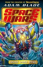 Beast Quest: Space Wars: Cosmic Spider Attack: Book 3