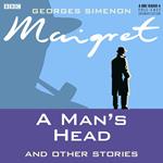 Maigret A Man's Head & Other Stories