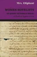 Women Novelists Of Queen Victoria's Reign: A Book Of Appreciations