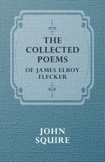 THE Collected Poems of James Elroy Flecker