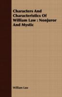 Characters And Characteristics Of William Law: Nonjuror And Mystic