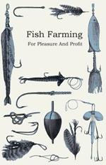 Fish Farming; For Pleasure And Profit